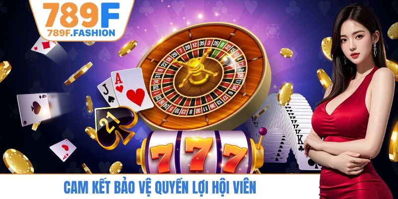Cam kết bảo vệ quyền lợi hội viên