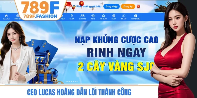 CEO Lucas Hoàng dẫn lối thành công